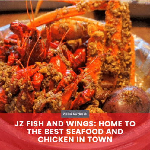 JZ Fish and Wings: Home to the Best Seafood and Chicken in Town